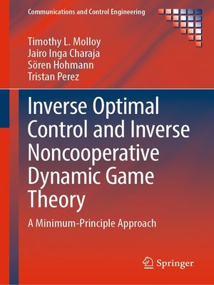 cover image of Inverse Optimal Control and Inverse Noncooperative Dynamic Game Theory